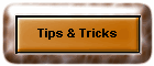 Tips & Tricks